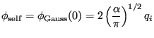 $\displaystyle \phi_{\rm self} = \phi_{\rm Gauss}(0) = 2\left(\frac{\alpha}{\pi}\right)^{1/2}q_i$