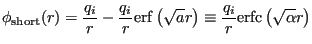 $\displaystyle \phi_{\rm short}(r) = \frac{q_i}{r} - \frac{q_i}{r}{\rm erf}\left(\sqrt{a}r\right) \equiv \frac{q_i}{r}{\rm erfc}\left(\sqrt{\alpha}r\right)$