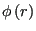 $\displaystyle \phi\left(r\right)$