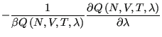 $\displaystyle -\frac{1}{\beta Q\left(N,V,T,\lambda\right)}\frac{\partial Q\left(N,V,T,\lambda\right)}{\partial\lambda}$