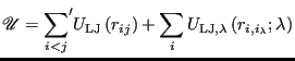 $\displaystyle \mathscr{U} = {\sum_{i<j}} ^\prime U_{\rm LJ}\left(r_{ij}\right) + \sum_i U_{\rm LJ,\lambda}\left(r_{i,i_\lambda};\lambda\right)$