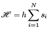 $\displaystyle \mathscr{H} = h\sum_{i=1}^{N}s_i$