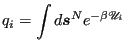 $\displaystyle q_i = \int d{{\boldsymbol s}^N} e^{-\beta\mathscr{U}_i}$