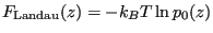 $\displaystyle F_{\rm Landau}(z)=-k_BT\ln p_0(z)$