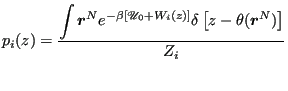 $\displaystyle p_i(z) = \frac{\displaystyle \int {\boldsymbol r}^N e^{-\beta[\ma...
...U}_0+W_i(z)]}\delta\left[z-\theta({\boldsymbol r}^N)\right]}{\displaystyle Z_i}$