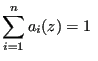 $\displaystyle \sum_{i=1}^n a_i(z) = 1  $