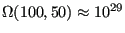 $ \Omega(100,50) \approx 10^{29}$